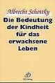 Die Bedeutung der Kindheit für das erwachsene Leben | Buch | Zustand sehr gut