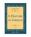 A History of Greece, Vol. 11 (Classic Reprint), George Grote