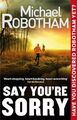 SAY YOUR SORRY von Michael Robotham (Taschenbuch / Softback) (9780751547191)