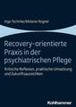 Recovery-orientierte Praxis in der psychiatrischen Pflege | 2023 | deutsch