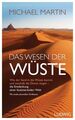 Das Wesen der Wüste Wie der Sand in die Wüste kommt und weshalb die Dünen singen