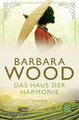 Barbara Wood; Verena C. Harksen / Das Haus der Harmonie