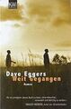 Weit Gegangen: Roman von Eggers, Dave | Buch | Zustand sehr gut