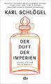 Der Duft der Imperien | Karl Schlögel | 2022 | deutsch