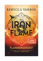 Iron Flame - Flammengeküsst von Rebecca Yarros