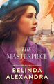 The Masterpiece: The moving and gripping new historical novel from the