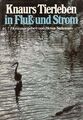 Knaurs Tierleben in Fluss und Strom. Hrsg. von Heinz Sielmann. [Übers. von Siegf