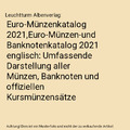 Euro-Münzenkatalog 2021,Euro-Münzen-und Banknotenkatalog 2021 englisch: Umfass