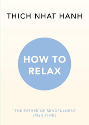 How to Relax Thich Nhat Hanh