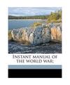 Instant Manual of the World War;, Anonymous