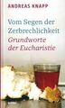 Vom Segen der Zerbrechlichkeit: Grundworte der Eucharistie Grundworte der  49027