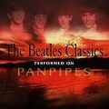 Beatles Classics on Panpipes von Beatles Classics on Panpipes | CD | Zustand gut