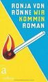 Wir kommen: Roman von Rönne, Ronja von | Buch | Zustand sehr gut