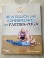 Dr. Ronald Steiner: Der Yoga Doc, beweglich und schmerzfrei mit Faszien Yoga