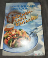 Kochen ganz einfach - Hilfe ich habe eine Küche - Buch