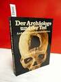 Der Archäologe und der Tod. Archäologie und Gerichtsmedizin (bucher Buch