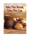 Take This Bread, Take This Cup: Piano Meditations for Communion