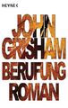 Berufung : Roman. John Grisham. Aus dem Amerikan. von Bernhard Liesen .. 3553775