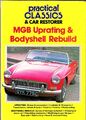 Practical Classics MGB Uprating and Bodyshell Rebuild ©1991 102pgs s/b Light Use