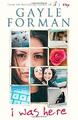 I Was Here | Gayle Forman | englisch