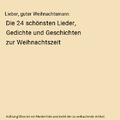 Lieber, guter Weihnachtsmann: Die 24 schönsten Lieder, Gedichte und Geschichten