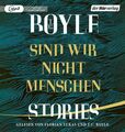 SIND WIR NICHT MENSCHEN - BOYLE,T.C.    MP3 CD NEU