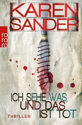 Ich sehe was, und das ist tot | Thriller | Karen Sander | Taschenbuch | 412 S.