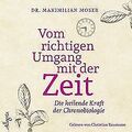 Vom richtigen Umgang mit der Zeit: Die heilende Kraft de... | Buch | Zustand gut