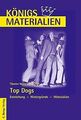 Königs Materialien: Top Dogs - Entstehung - Hinterg... | Buch | Zustand sehr gut