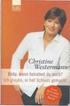 Baby, wann heiratest du mich?; Ich glaube, er hat Schluss gemacht; Christine Wes