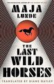 The Last Wild Horses: Maja Lunde von Lunde, Maja | Buch | Zustand sehr gut