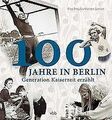 100 Jahre in Berlin: Generation Kaiserzeit erzählt von P... | Buch | Zustand gut