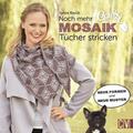 Sylvie Rasch CraSy Mosaik - Noch mehr Tücher stricken