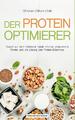 Der Protein -Optimierer | Christian Dittrich-Opitz | 2019 | deutsch