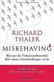 Misbehaving: Was uns die Verhaltensökonomik über unsere ... | Buch | Zustand gut