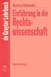 Einführung in die Rechtswissenschaft. Grundfragen, Grundlagen und Grundgedanken 