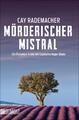 Cay Rademacher Mörderischer Mistral