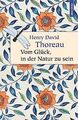 Vom Glück, in der Natur zu sein von Henry David Thoreau | Buch | Zustand gut