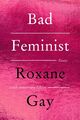 Bad Feminist Tenth Anniversary Edition Essays Roxane Gay Taschenbuch Englisch