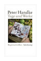 Tage und Werke von Peter Handke