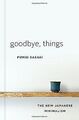 Goodbye, Things: The New Japanese Minimalism von Sasaki,... | Buch | Zustand gut