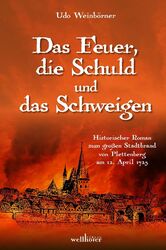 Das Feuer, die Schuld und das Schweigen Udo Weinbörner Taschenbuch 416 S. 2021