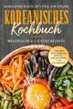 Simple Cookbooks | Koreanisch kochen für Anfänger: Koreanisches Kochbuch - 80...