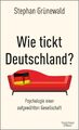 Wie tickt Deutschland? | Stephan Grünewald | Buch | 320 S. | Deutsch | 2019