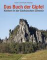 Das Buch der Gipfel | Klettern in der Sächsischen Schweiz | Frank Richter (u. a.