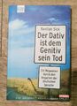 Der Dativ ist dem Genitiv sein Tod von Bastian Sick (Taschenbuch)