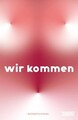 WIR KOMMEN | Kollektivroman | Liquid Center | Deutsch | Buch | 208 S. | 2024