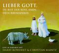 Harry Rowohlt (u. a.) | Lieber Gott, Du bist der Boss, Amen. Dein Rhinozeros,...