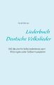 Liederbuch (Deutsche Volkslieder) Frank Weber Taschenbuch Paperback 320 S. 2021