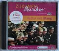 Zukunfts Musiker - Kultur im Klang  | CD | Sampler | 17 Tracks | 2006